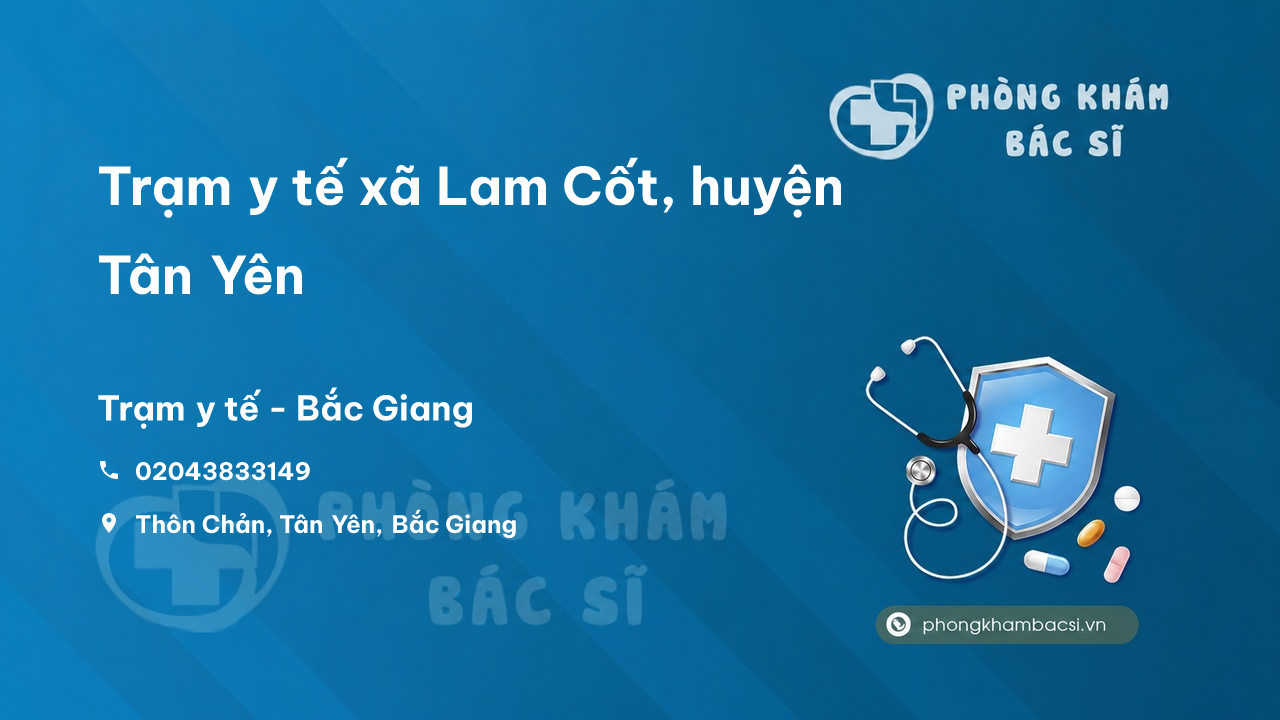 Trạm y tế xã Lam Cốt, huyện Tân Yên số điện thoại và đánh giá