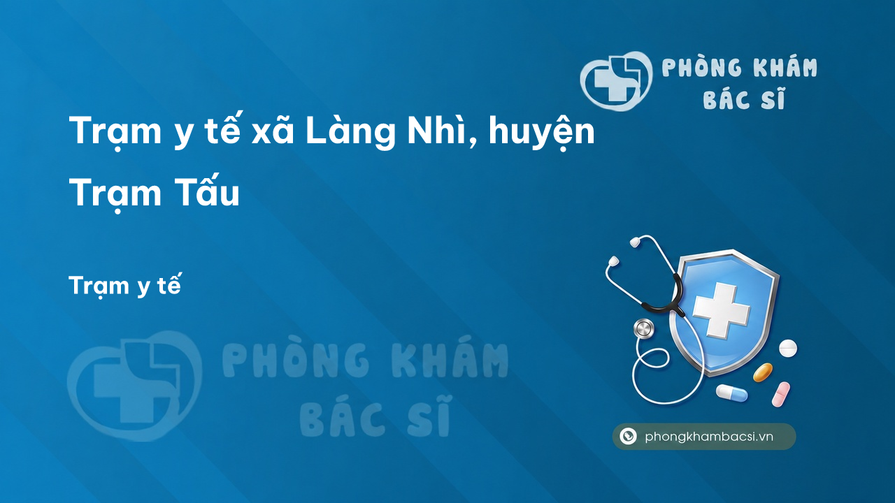 Trạm y tế xã Làng Nhì, huyện Trạm Tấu số điện thoại và đánh giá