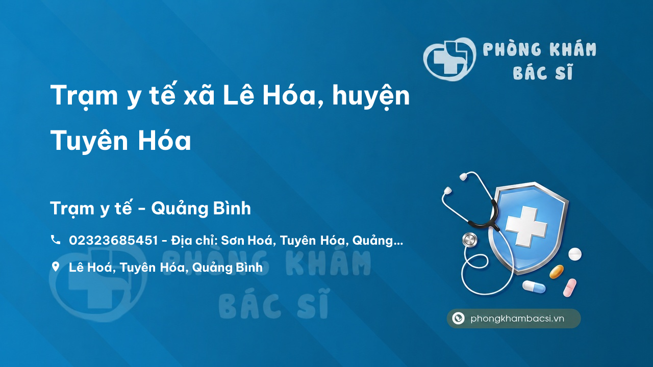 Trạm y tế xã Lê Hóa, huyện Tuyên Hóa số điện thoại và đánh giá
