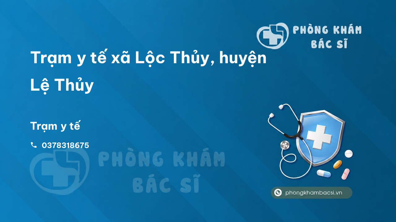 Trạm y tế xã Lộc Thủy, huyện Lệ Thủy số điện thoại và đánh giá