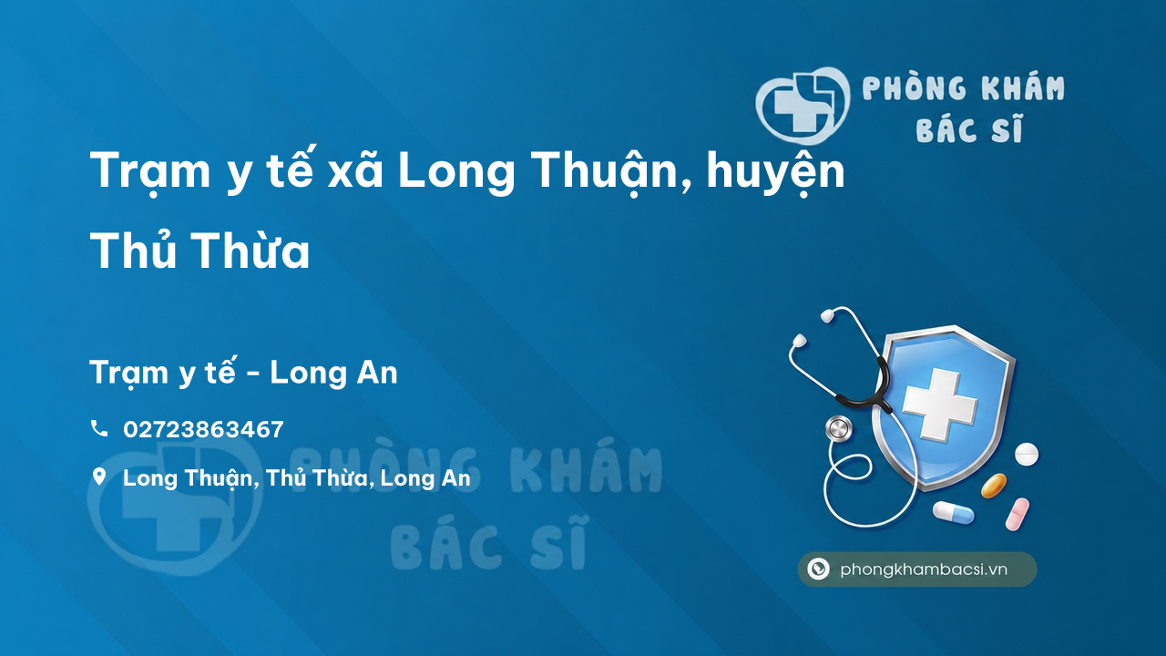 Trạm y tế xã Long Thuận, huyện Thủ Thừa số điện thoại và đánh giá