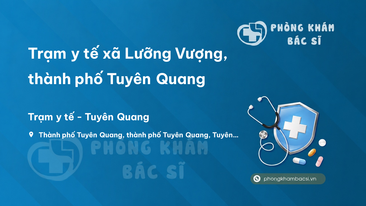 Trạm y tế xã Lưỡng Vượng, thành phố Tuyên Quang số điện thoại và đánh giá