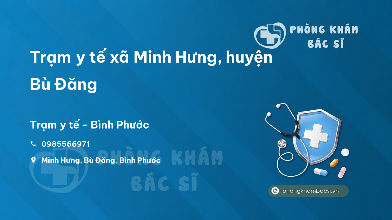 Trạm y tế xã Minh Hưng, huyện Bù Đăng số điện thoại và đánh giá