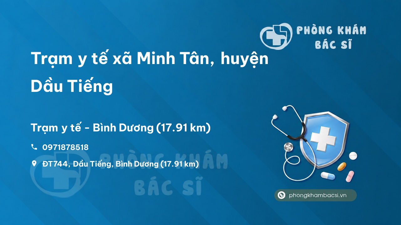 Trạm y tế xã Minh Tân, huyện Dầu Tiếng số điện thoại và đánh giá