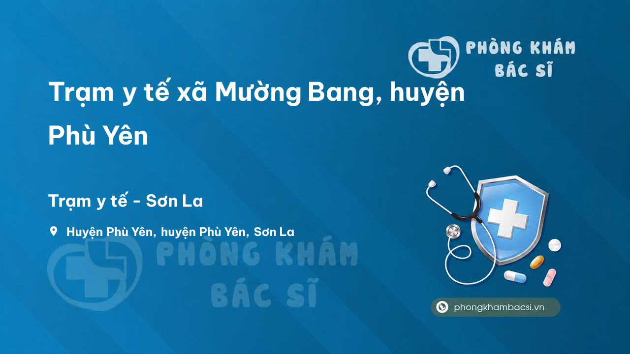 Trạm y tế xã Mường Bang, huyện Phù Yên số điện thoại và đánh giá