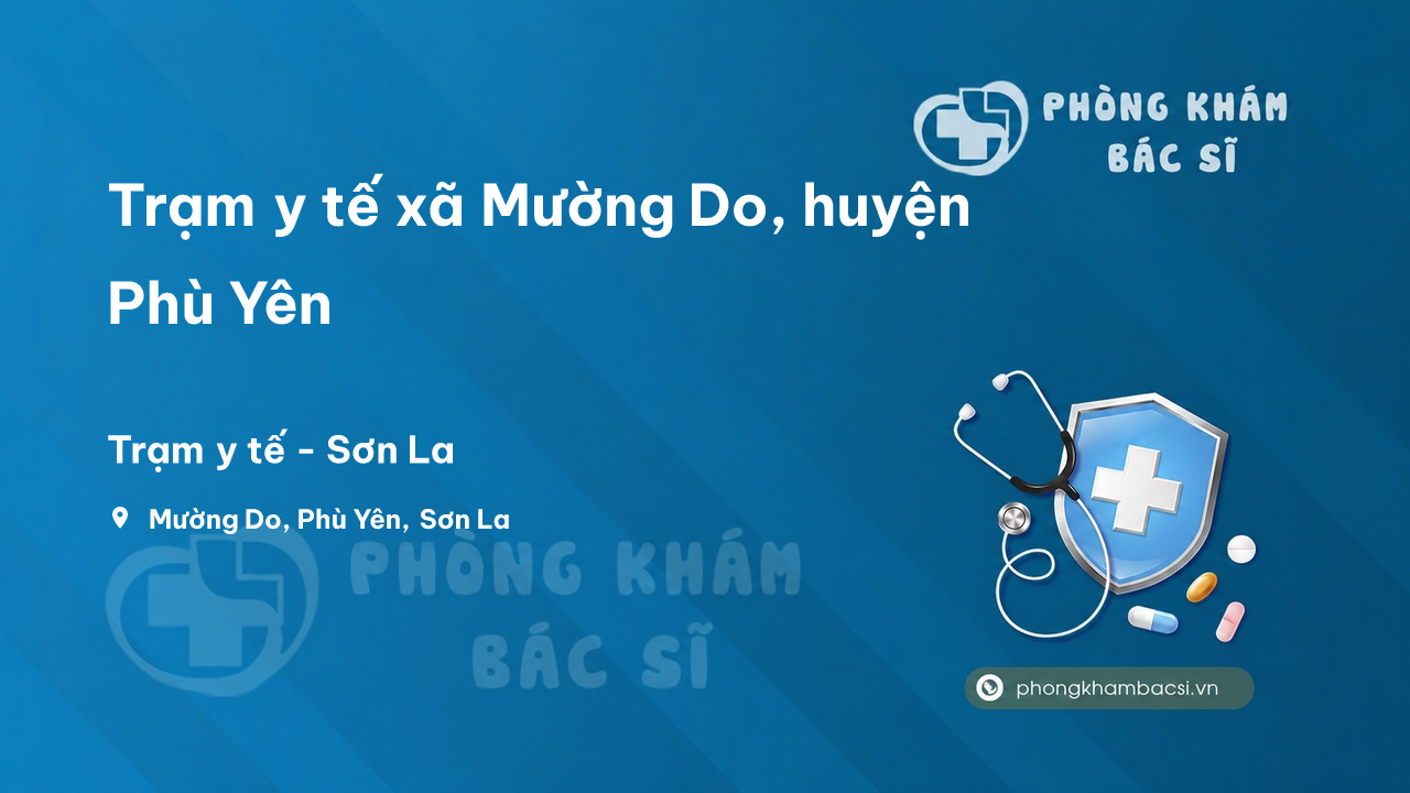 Trạm y tế xã Mường Do, huyện Phù Yên số điện thoại và đánh giá