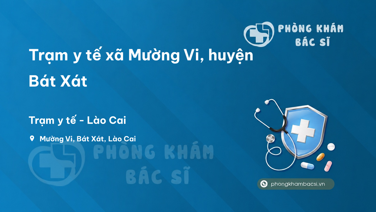 Trạm y tế xã Mường Vi, huyện Bát Xát số điện thoại và đánh giá