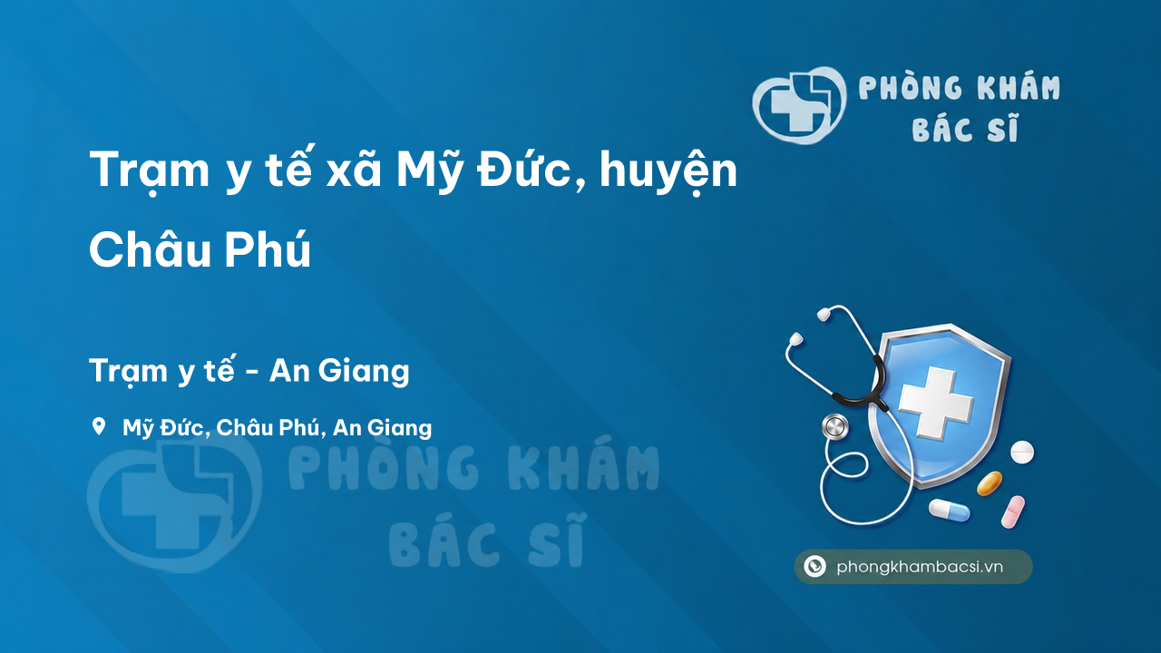 Trạm y tế xã Mỹ Đức, huyện Châu Phú số điện thoại và đánh giá