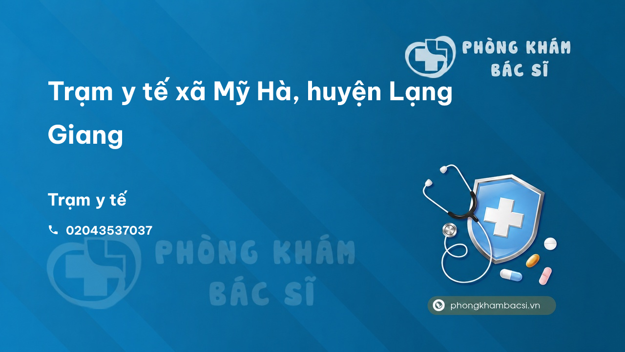 Trạm y tế xã Mỹ Hà, huyện Lạng Giang số điện thoại và đánh giá