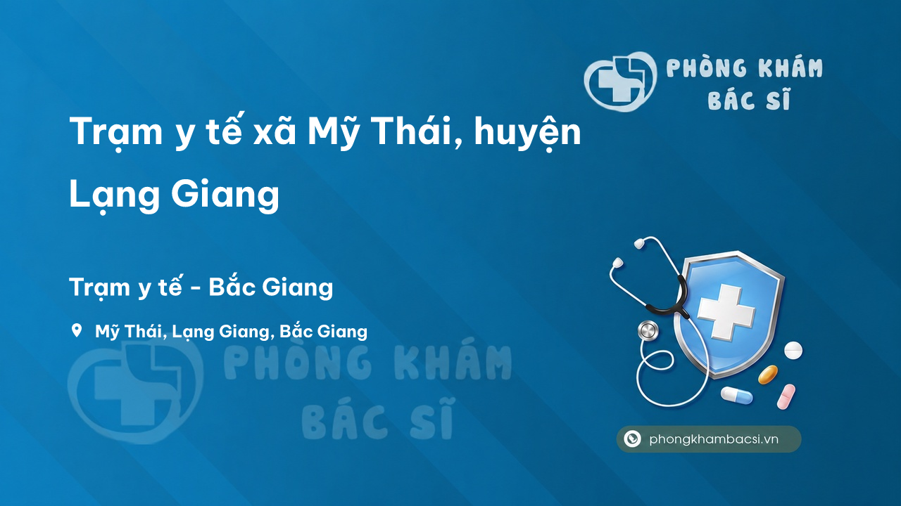 Trạm y tế xã Mỹ Thái, huyện Lạng Giang số điện thoại và đánh giá