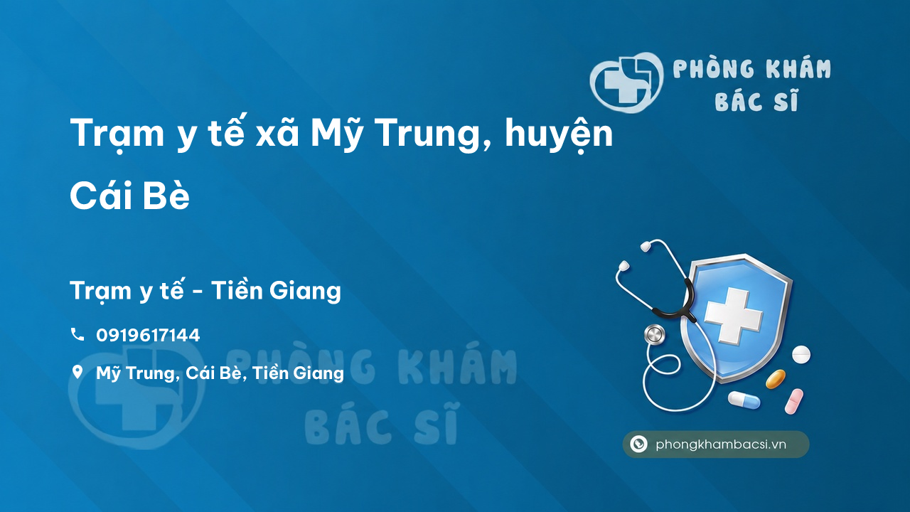 Trạm y tế xã Mỹ Trung, huyện Cái Bè số điện thoại và đánh giá