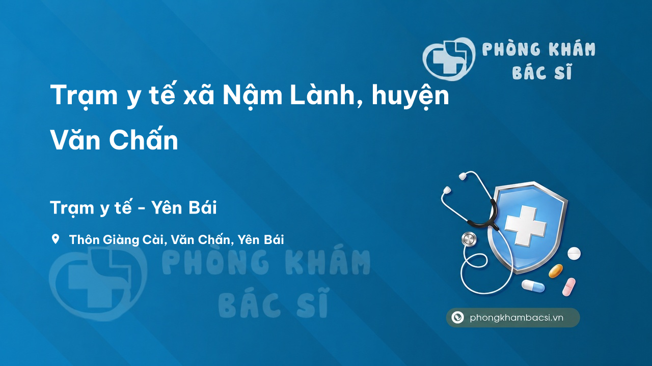 Trạm y tế xã Nậm Lành, huyện Văn Chấn số điện thoại và đánh giá