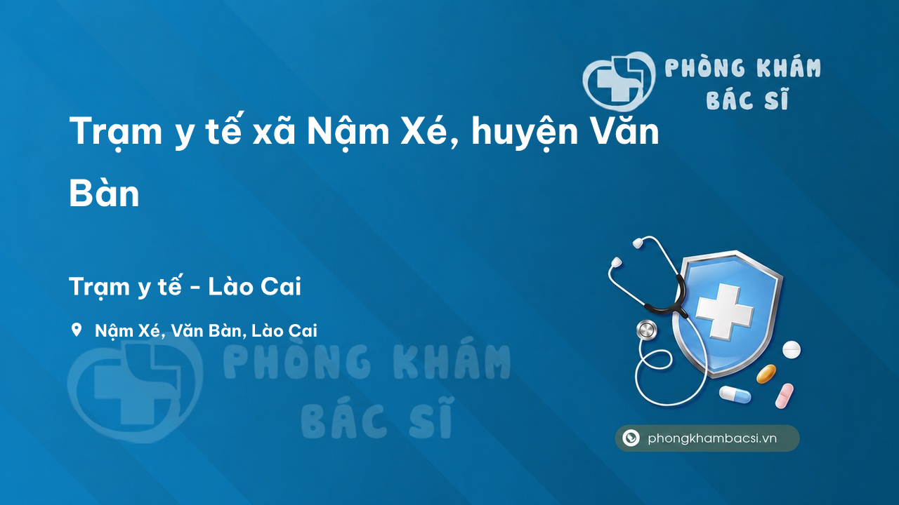 Trạm y tế xã Nậm Xé, huyện Văn Bàn số điện thoại và đánh giá