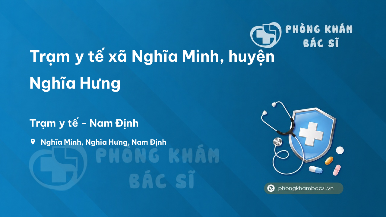 Trạm y tế xã Nghĩa Minh, huyện Nghĩa Hưng số điện thoại và đánh giá