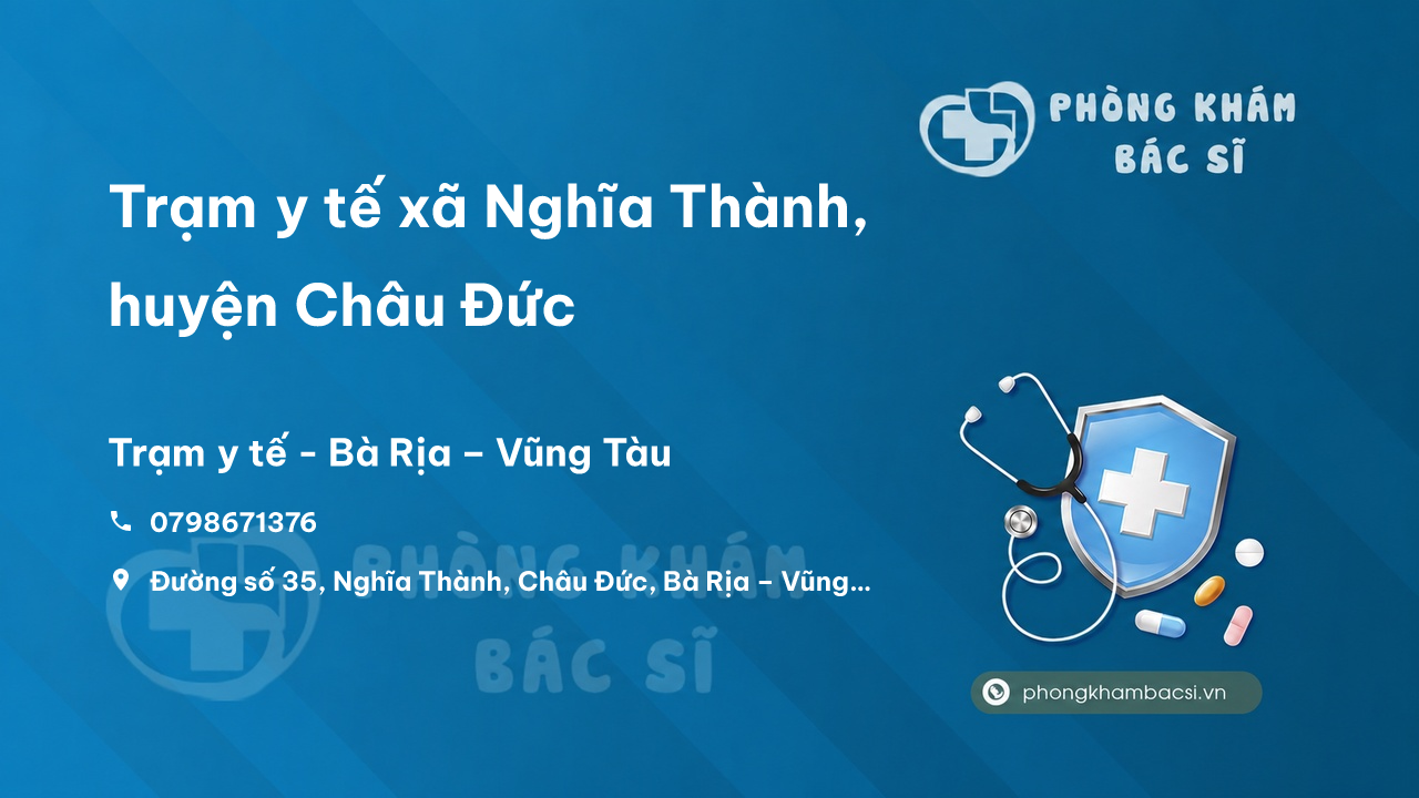 Trạm y tế xã Nghĩa Thành, huyện Châu Đức số điện thoại và đánh giá