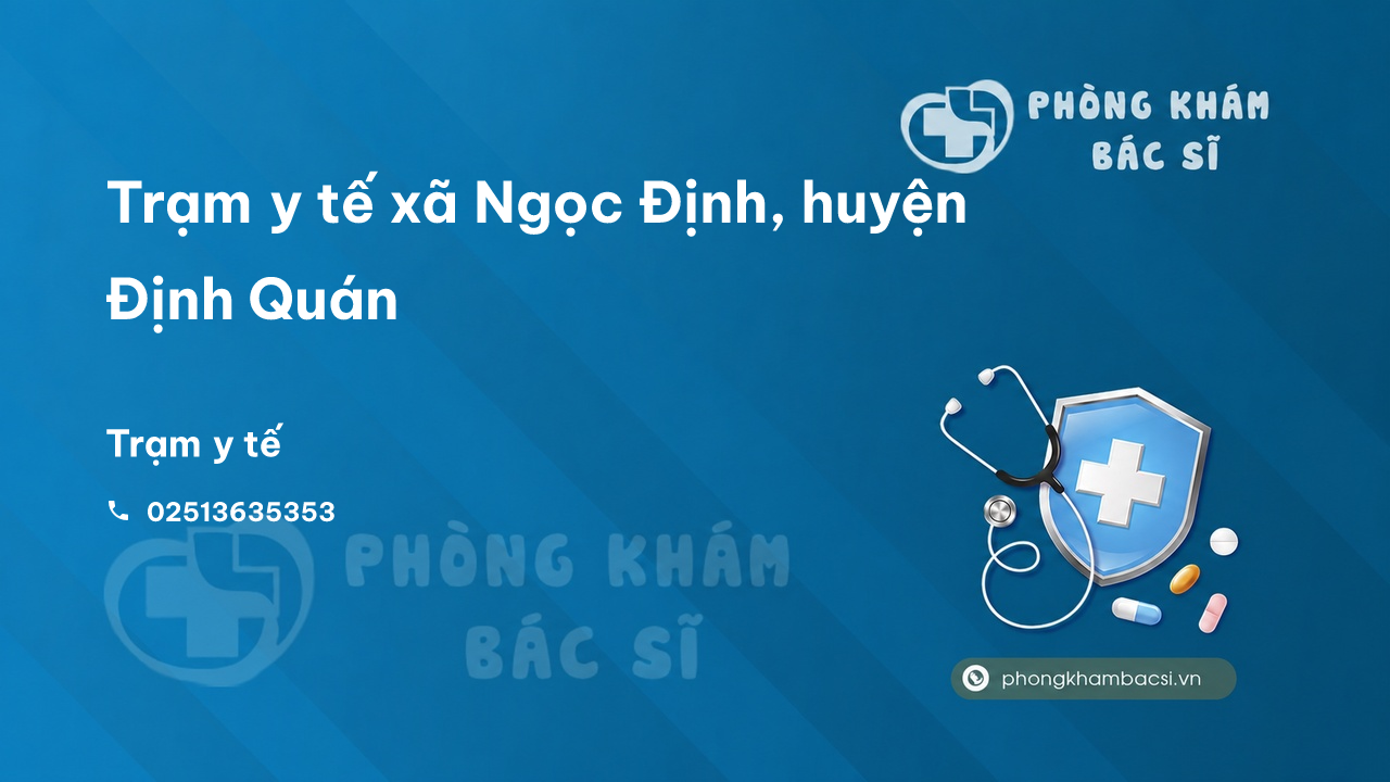 Trạm y tế xã Ngọc Định, huyện Định Quán số điện thoại và đánh giá