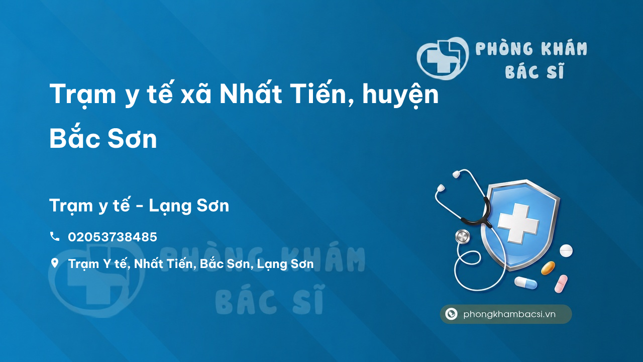Trạm y tế xã Nhất Tiến, huyện Bắc Sơn số điện thoại và đánh giá