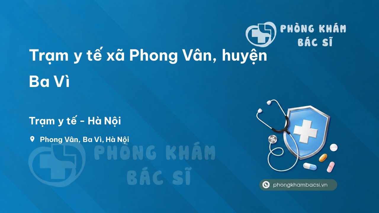 Trạm y tế xã Phong Vân, huyện Ba Vì số điện thoại và đánh giá
