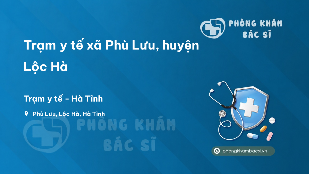 Trạm y tế xã Phù Lưu, huyện Lộc Hà số điện thoại và đánh giá