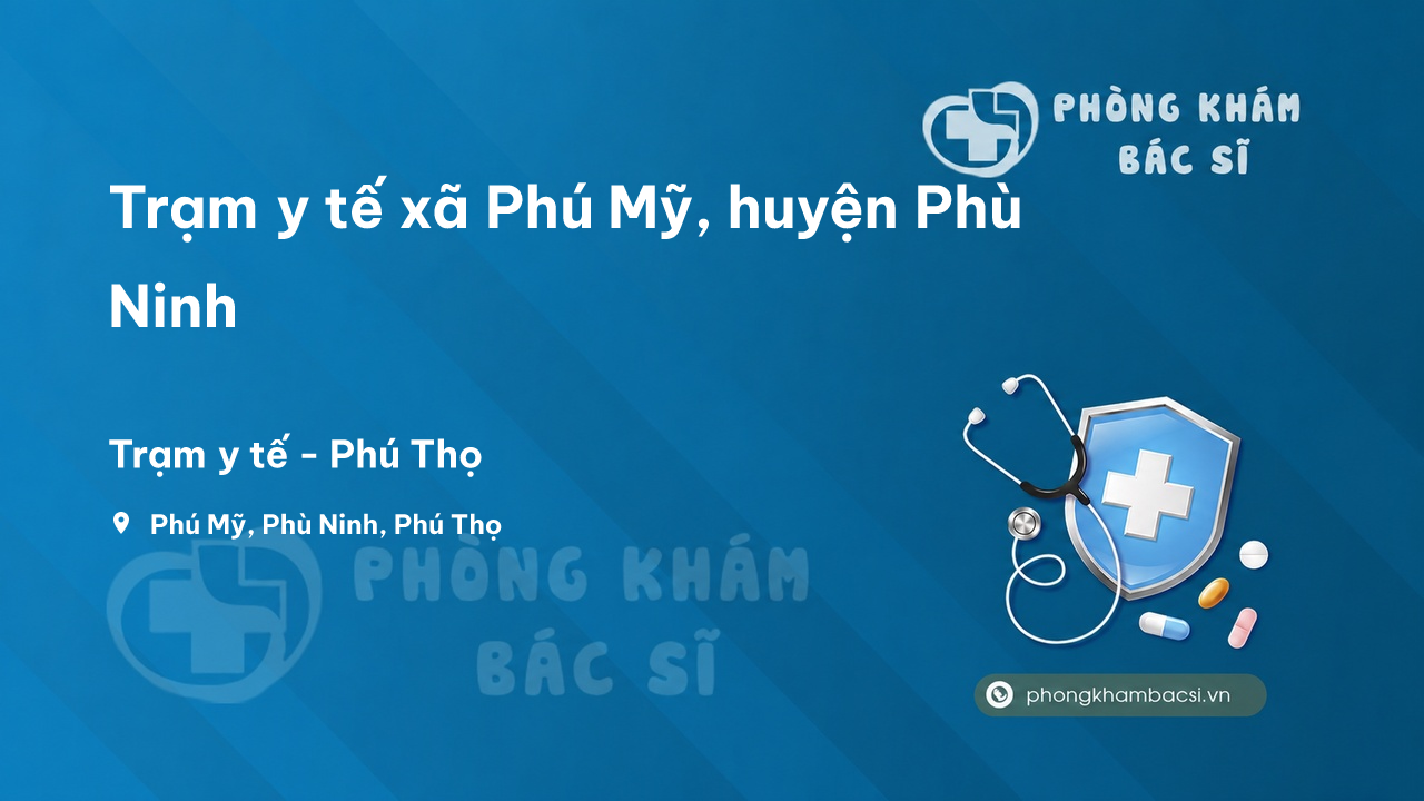 Trạm y tế xã Phú Mỹ, huyện Phù Ninh số điện thoại và đánh giá
