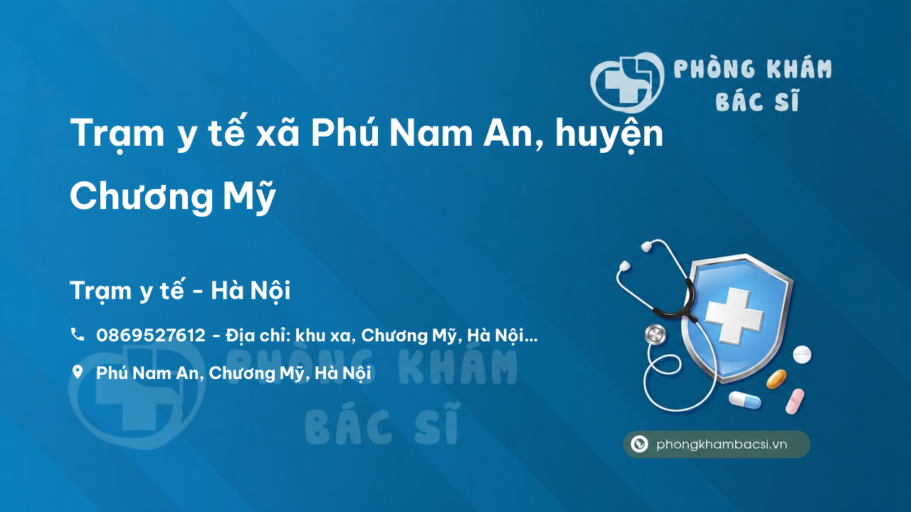 Trạm y tế xã Phú Nam An, huyện Chương Mỹ số điện thoại và đánh giá