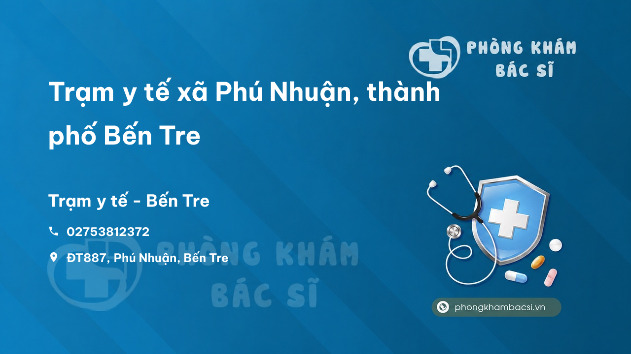 Trạm y tế xã Phú Nhuận, thành phố Bến Tre số điện thoại và đánh giá