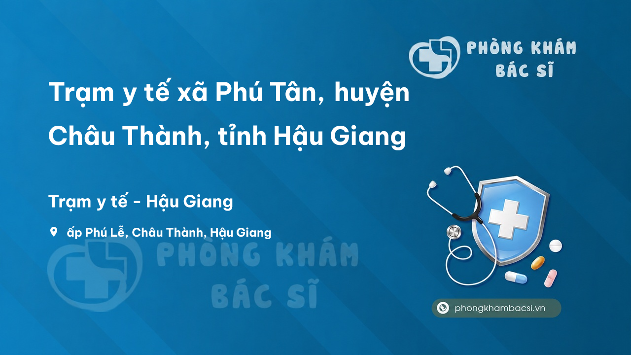 Trạm y tế xã Phú Tân, huyện Châu Thành, tỉnh Hậu Giang