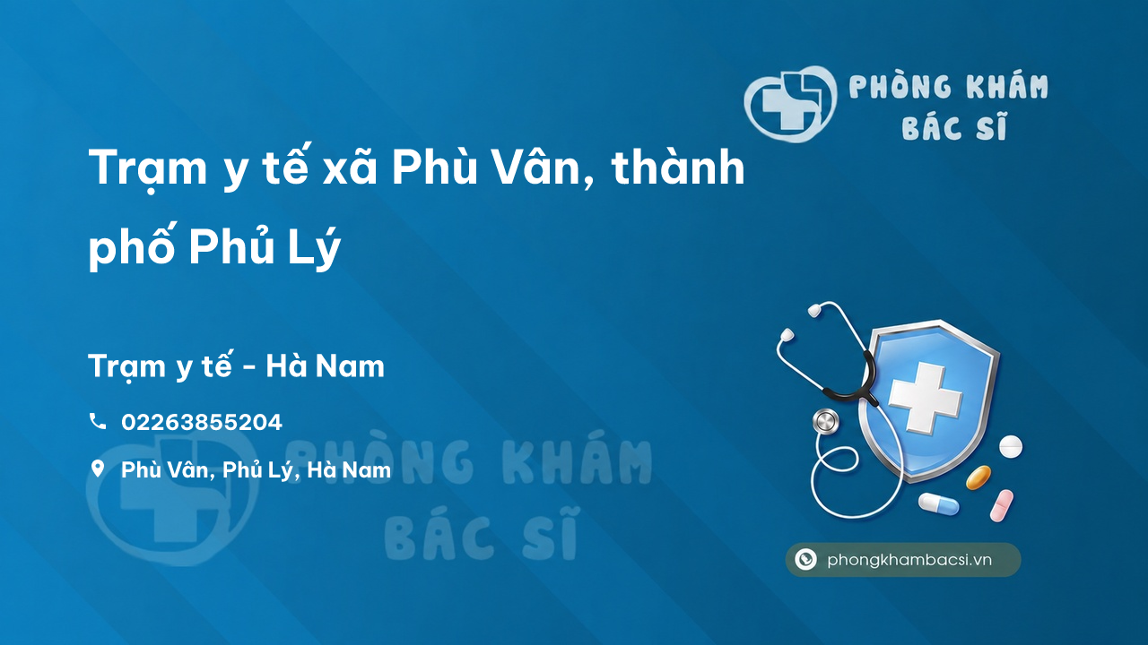 Trạm y tế xã Phù Vân, thành phố Phủ Lý số điện thoại và đánh giá
