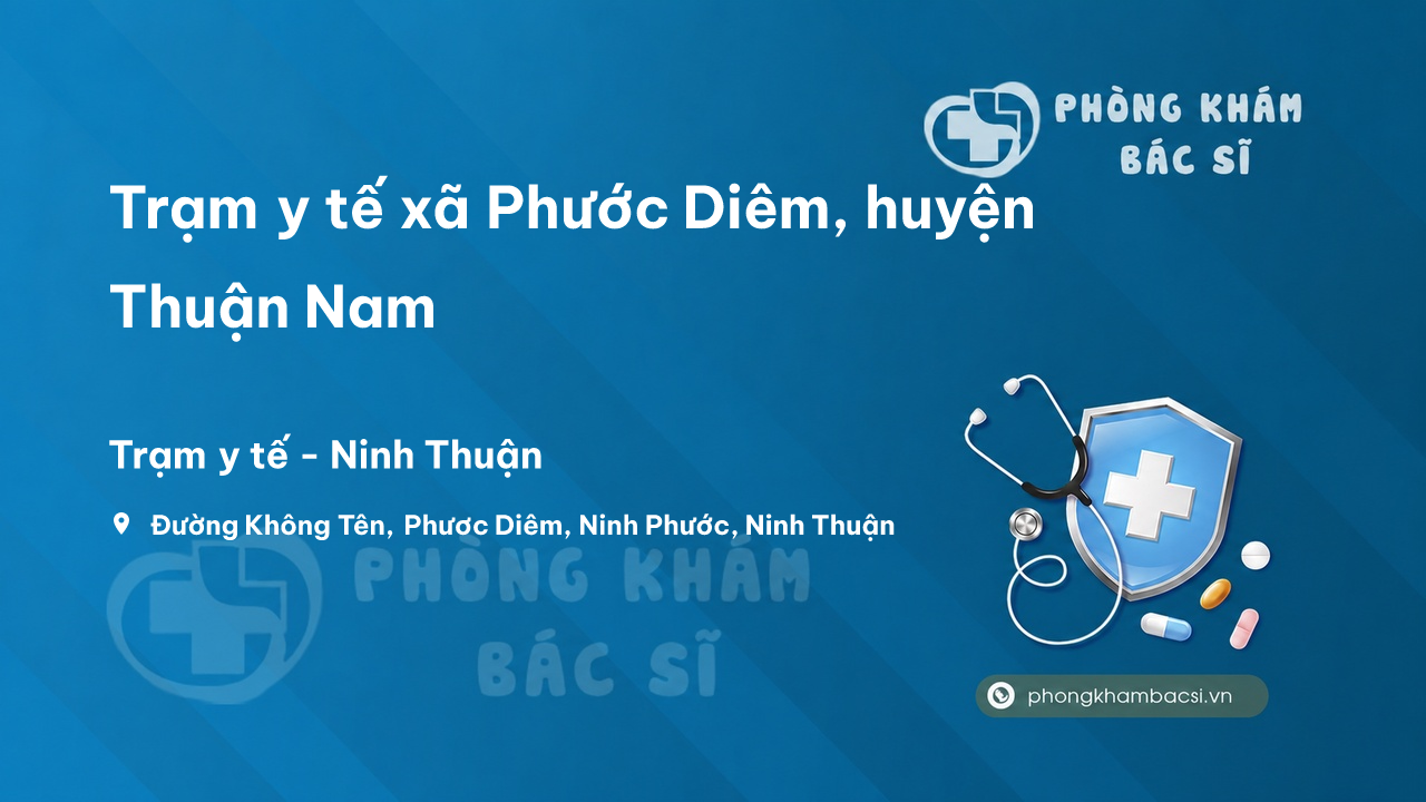 Trạm y tế xã Phước Diêm, huyện Thuận Nam số điện thoại và đánh giá
