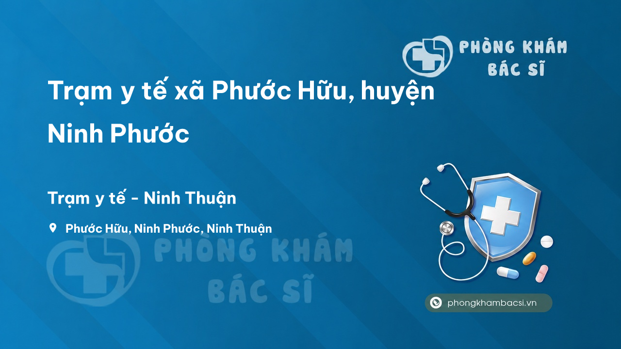 Trạm y tế xã Phước Hữu, huyện Ninh Phước số điện thoại và đánh giá