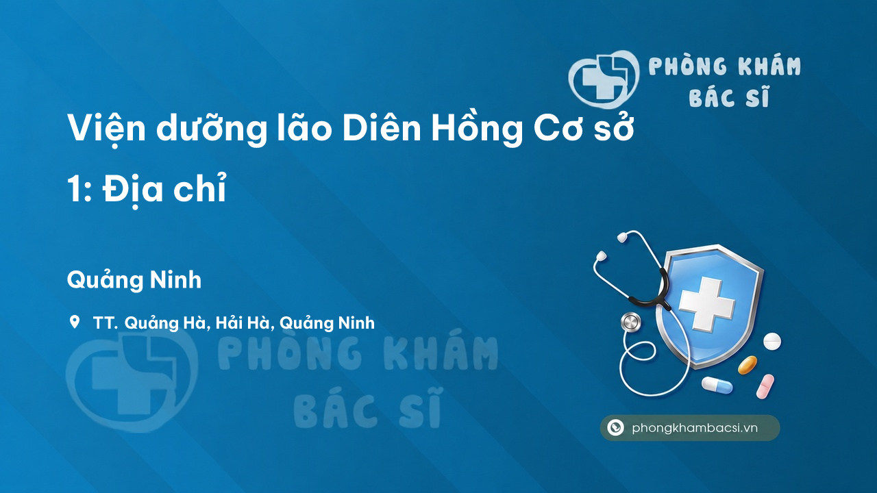 Review Viện dưỡng lão Diên Hồng Cơ sở 1: Địa chỉ, Cơ sở vật chất, Dịch vụ và chi phí tham khảo