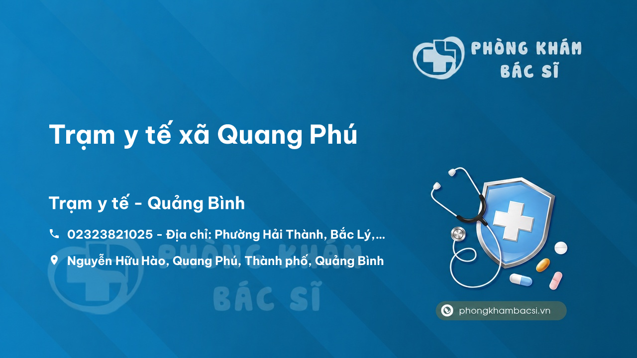 Trạm y tế xã Quang Phú, Thành Phố Đồng Hới số điện thoại và đánh giá