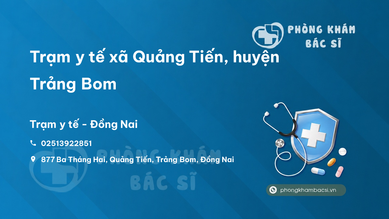 Trạm y tế xã Quảng Tiến, huyện Trảng Bom số điện thoại và đánh giá