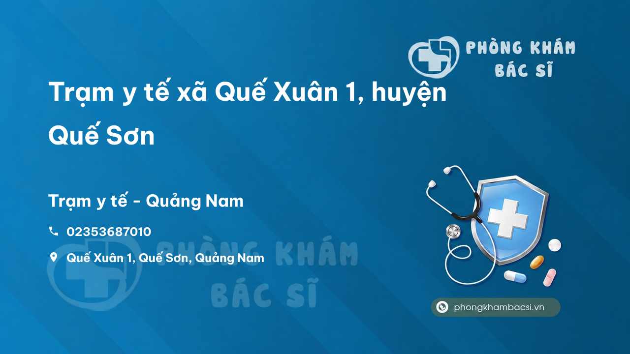Trạm y tế xã Quế Xuân 1, huyện Quế Sơn số điện thoại và đánh giá