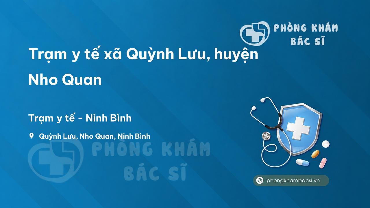 Trạm y tế xã Quỳnh Lưu, huyện Nho Quan số điện thoại và đánh giá