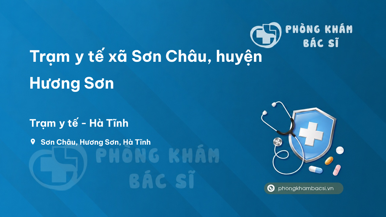 Trạm y tế xã Sơn Châu, huyện Hương Sơn số điện thoại và đánh giá
