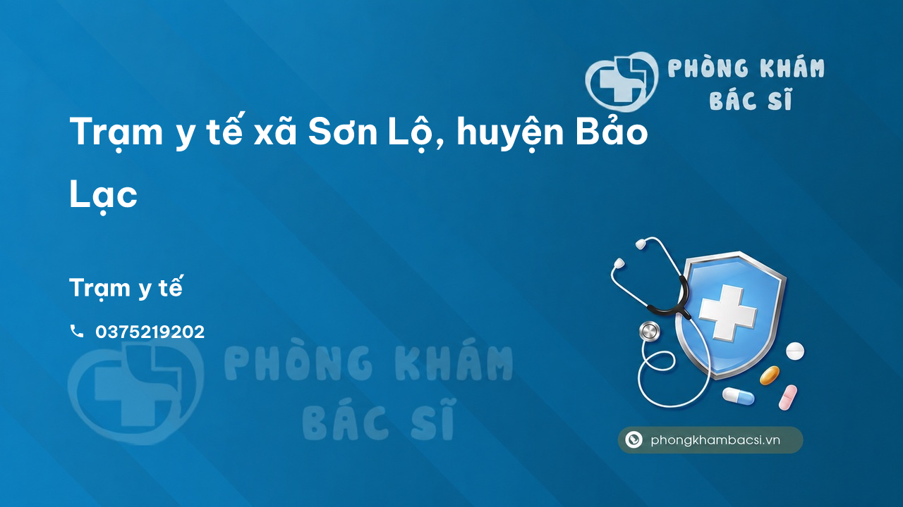 Trạm y tế xã Sơn Lộ, huyện Bảo Lạc số điện thoại và đánh giá