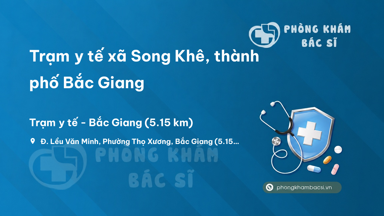 Trạm y tế xã Song Khê, thành phố Bắc Giang số điện thoại và đánh giá