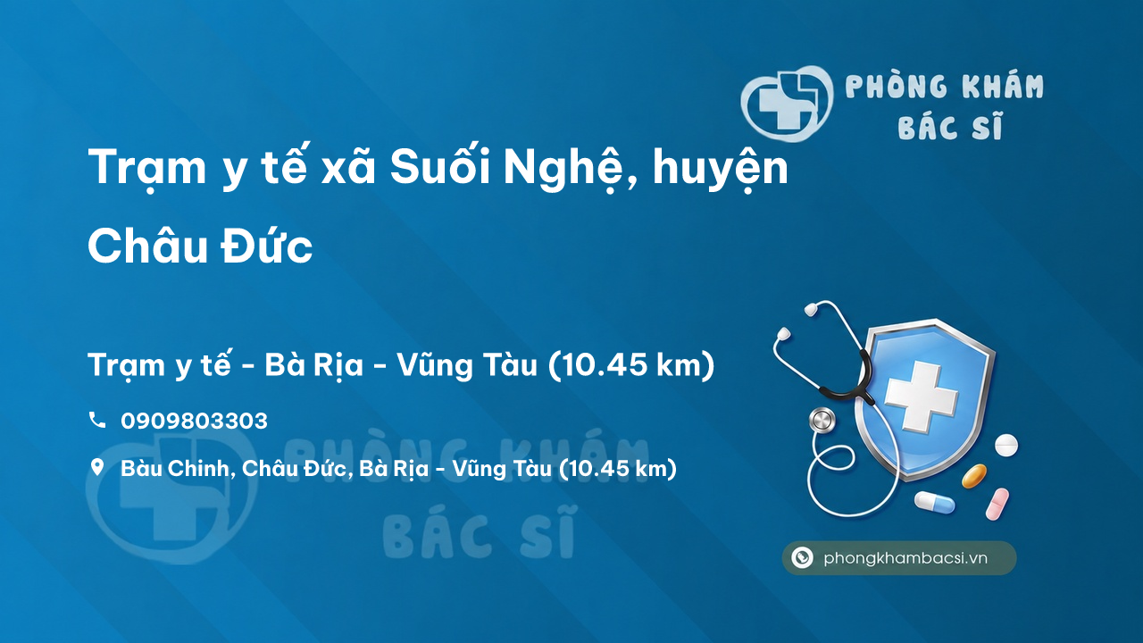 Trạm y tế xã Suối Nghệ, huyện Châu Đức số điện thoại và đánh giá