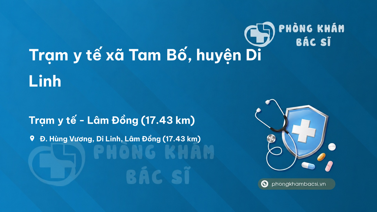 Trạm y tế xã Tam Bố, huyện Di Linh số điện thoại và đánh giá