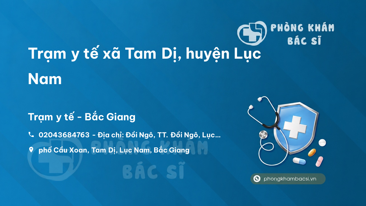 Trạm y tế xã Tam Dị, huyện Lục Nam số điện thoại và đánh giá