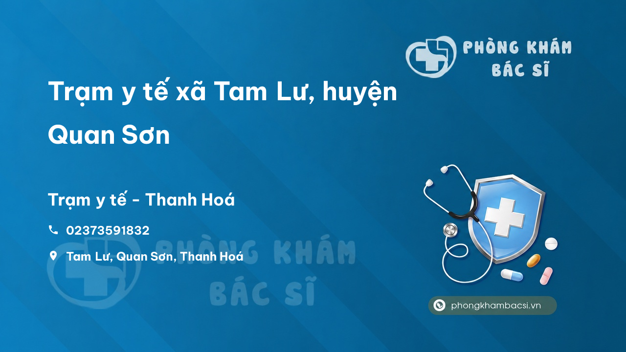 Trạm y tế xã Tam Lư, huyện Quan Sơn số điện thoại và đánh giá