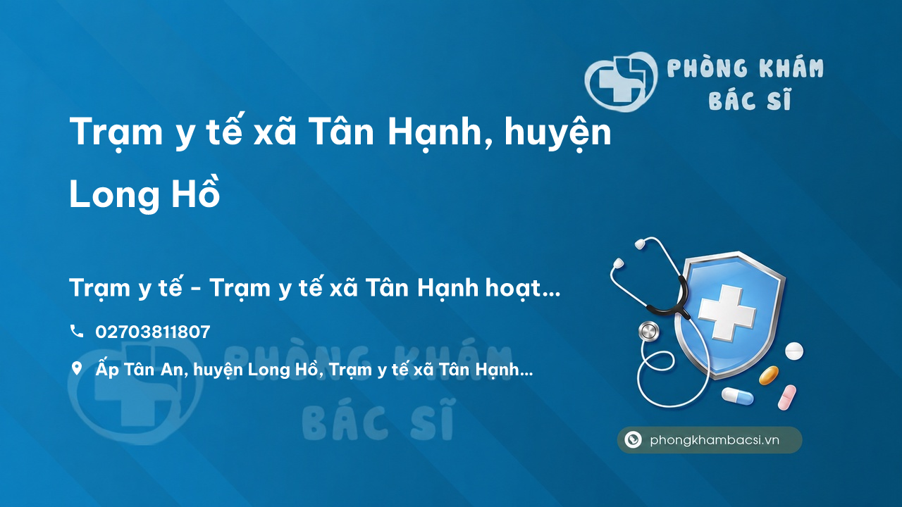 Trạm y tế xã Tân Hạnh, huyện Long Hồ số điện thoại và đánh giá