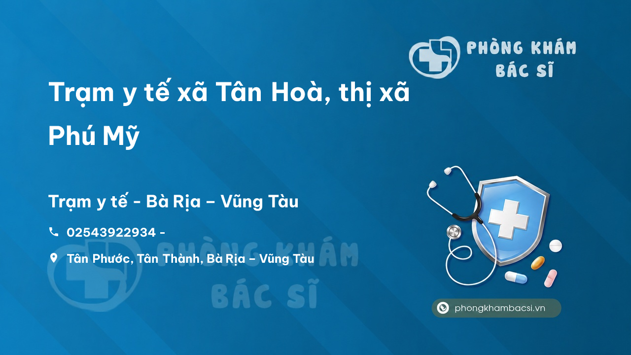 Trạm y tế xã Tân Hoà, thị xã Phú Mỹ số điện thoại và đánh giá