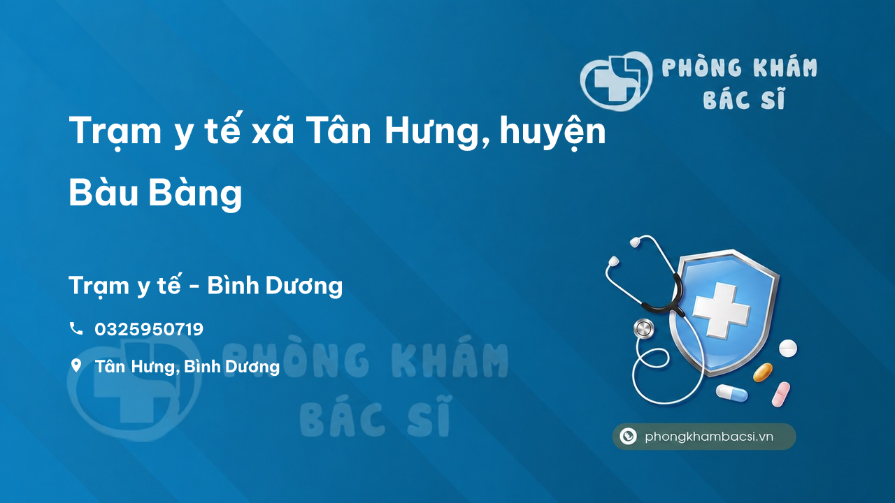 Trạm y tế xã Tân Hưng, huyện Bàu Bàng số điện thoại và đánh giá