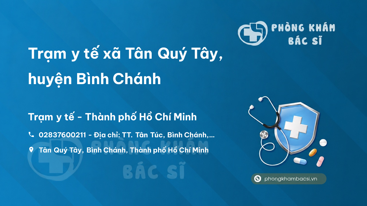 Trạm y tế xã Tân Quý Tây, huyện Bình Chánh số điện thoại và đánh giá