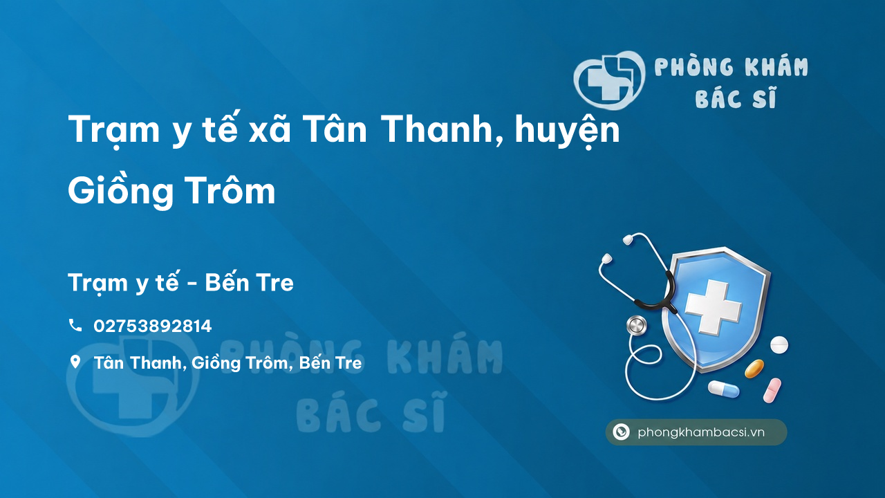 Trạm y tế xã Tân Thanh, huyện Giồng Trôm số điện thoại và đánh giá
