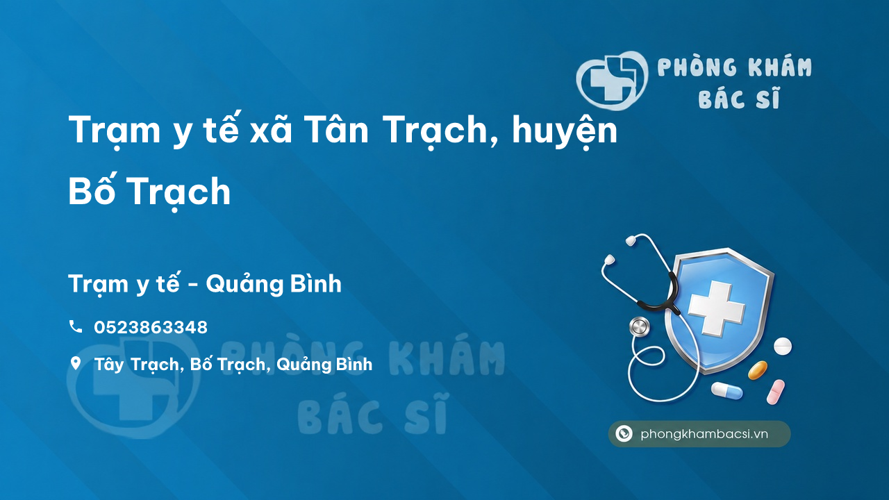 Trạm y tế xã Tân Trạch, huyện Bố Trạch số điện thoại và đánh giá