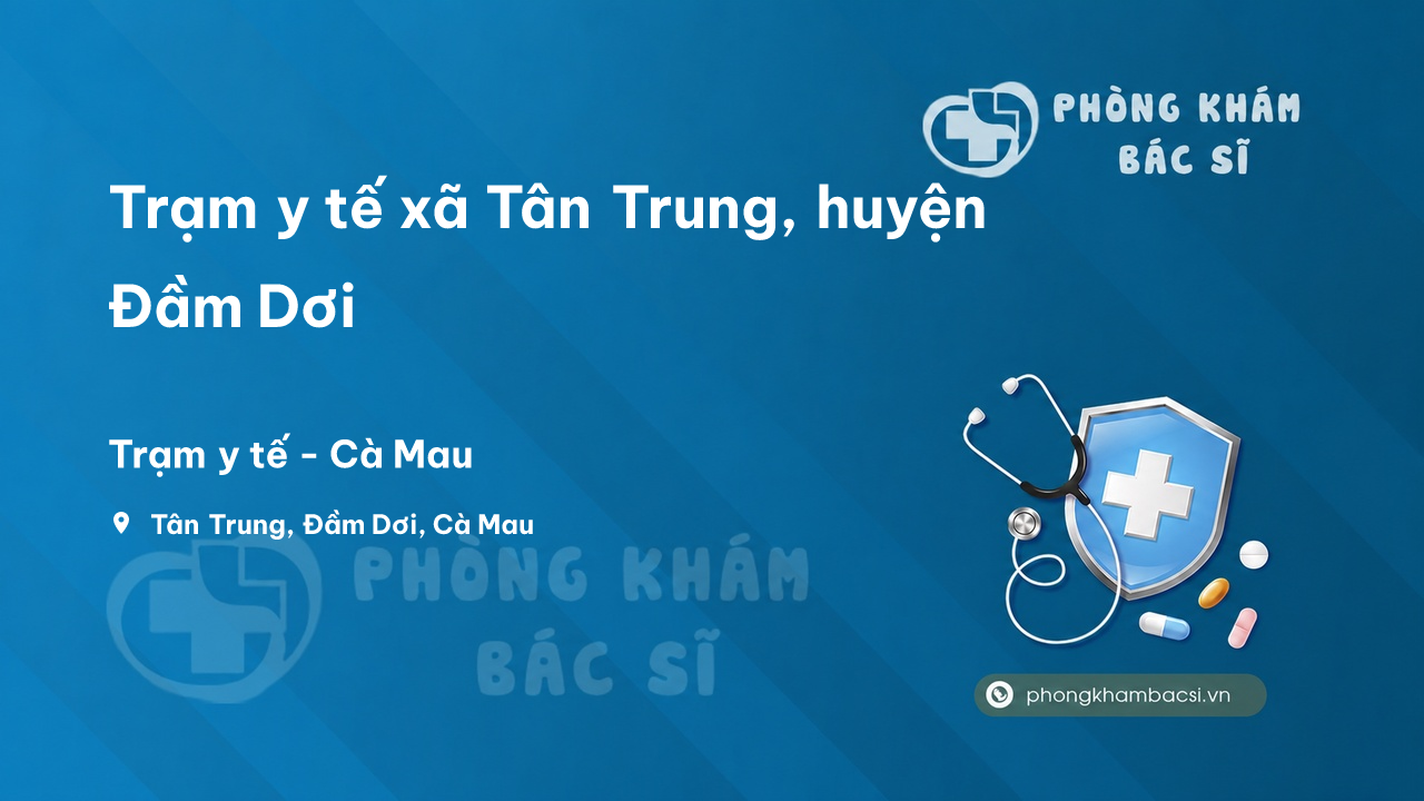 Trạm y tế xã Tân Trung, huyện Đầm Dơi số điện thoại và đánh giá