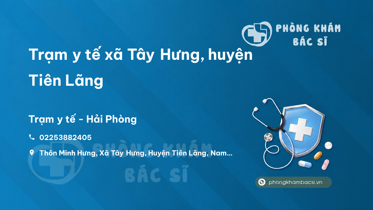 Trạm y tế xã Tây Hưng, huyện Tiên Lãng số điện thoại và đánh giá